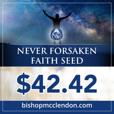 never forsaken faith seed